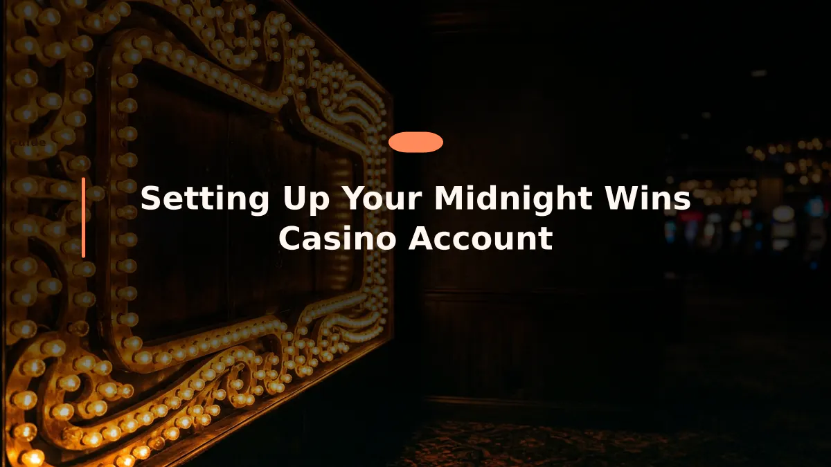 Setting Up Your Midnight Wins Casino Account