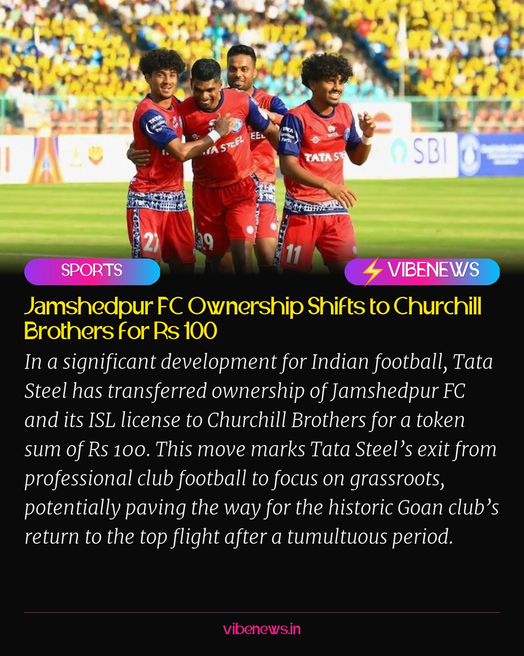 Jamshedpur FC Ownership Shifts to Churchill Brothers for Rs 100
