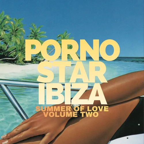 VA – PornoStar Ibiza – Summer of Love Volume 2 [PRC318]