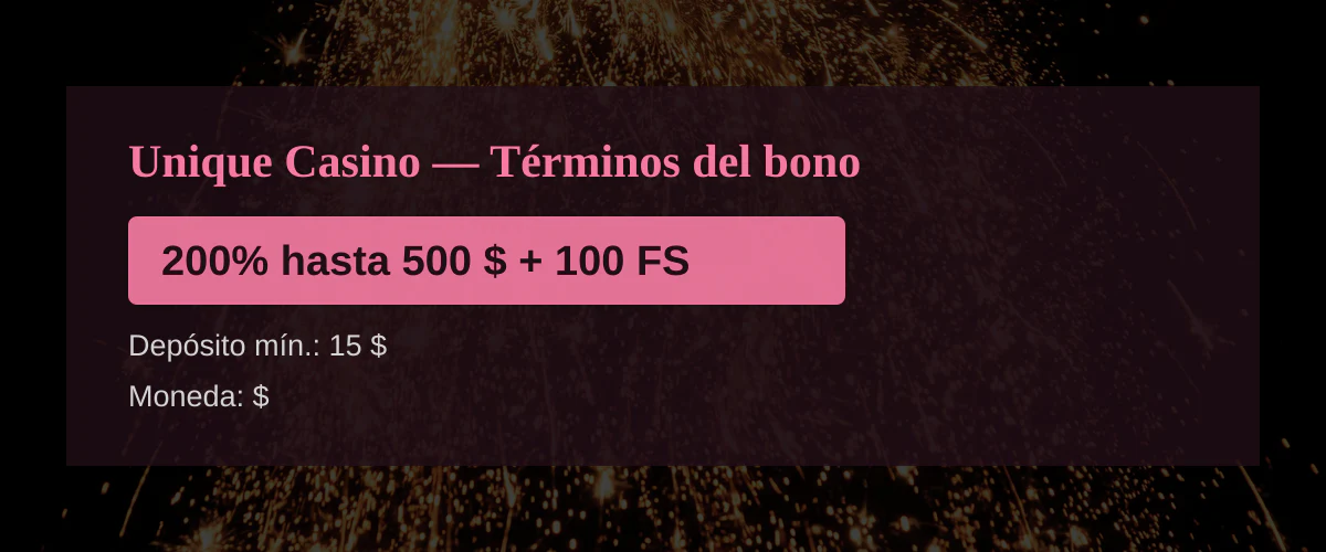 Unique Casino — Términos del bono: 200% hasta 500 $ + 100 FS
