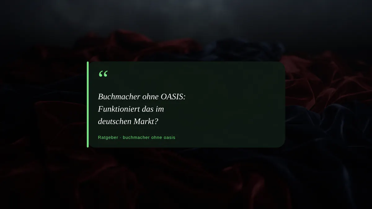Buchmacher ohne OASIS: Funktioniert das im deutschen Markt?