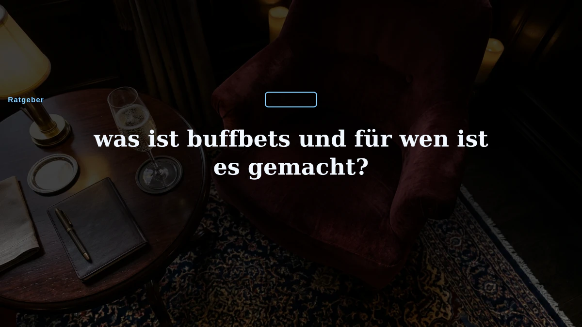 was ist buffbets und für wen ist es gemacht?