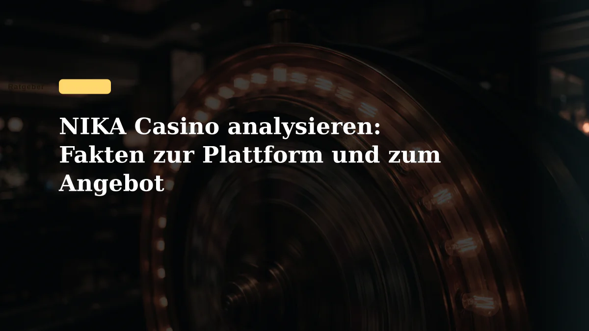 NIKA Casino analysieren: Fakten zur Plattform und zum Angebot