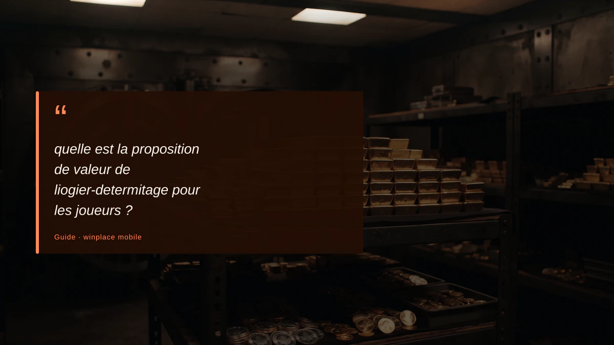 quelle est la proposition de valeur de liogier-determitage pour les joueurs ?
