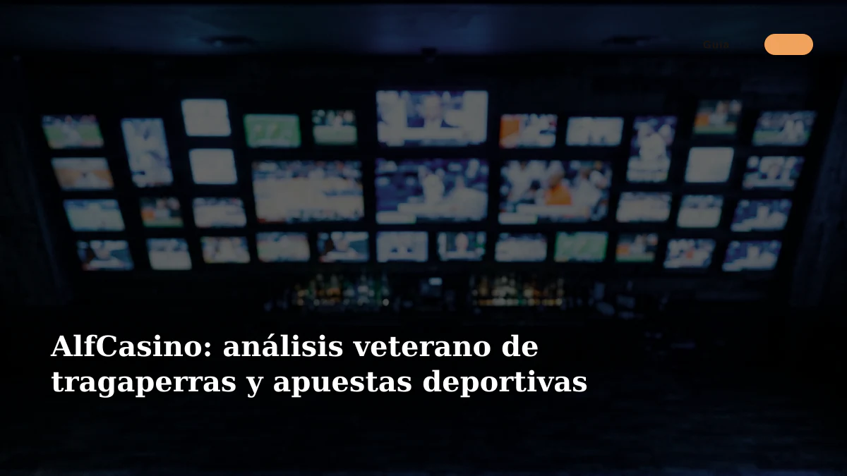 AlfCasino: análisis veterano de tragaperras y apuestas deportivas