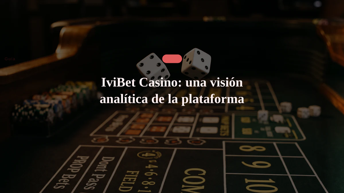 IviBet Casino: una visión analítica de la plataforma