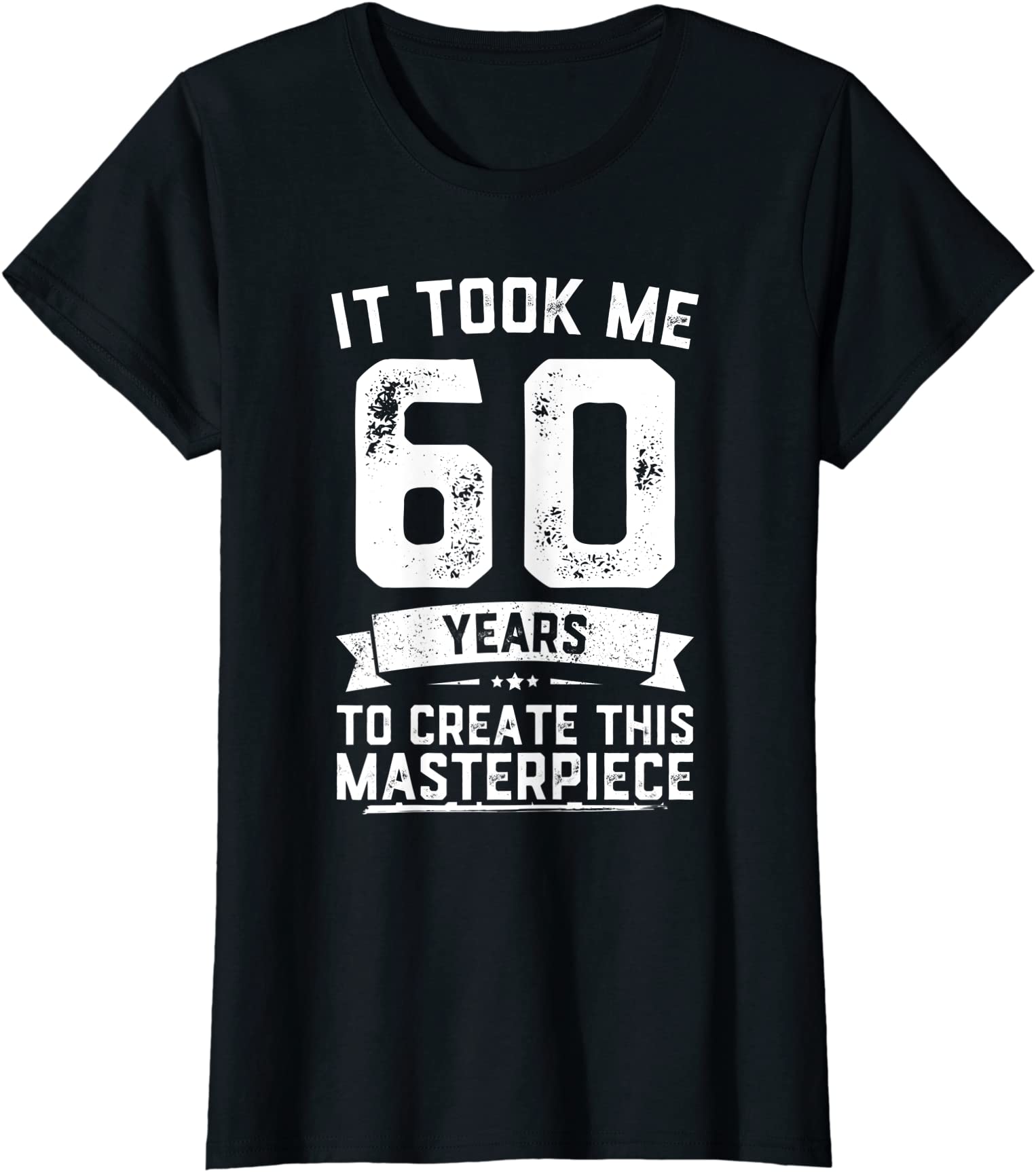 Funny 60 Years Old Joke 60th Birthday Gag Gift Idea Ladies’ Crewneck T-Shirt