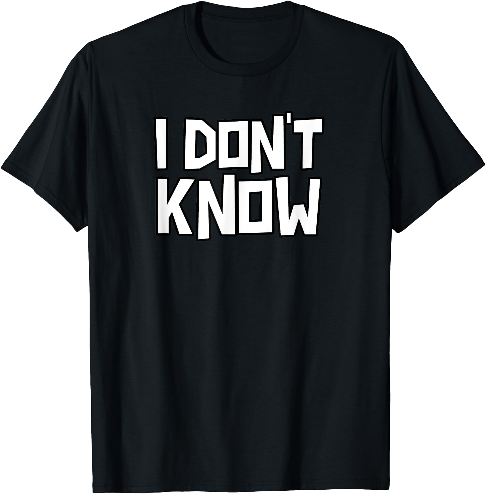 I Don’t Know Funny Sarcastic Saying Gift Unisex T-Shirt