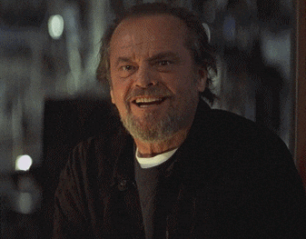 [Image: Jack-Nicholson-Reaction-GIF.gif]