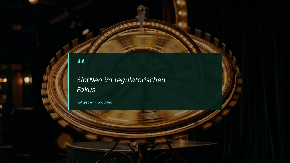 SlotNeo im regulatorischen Fokus