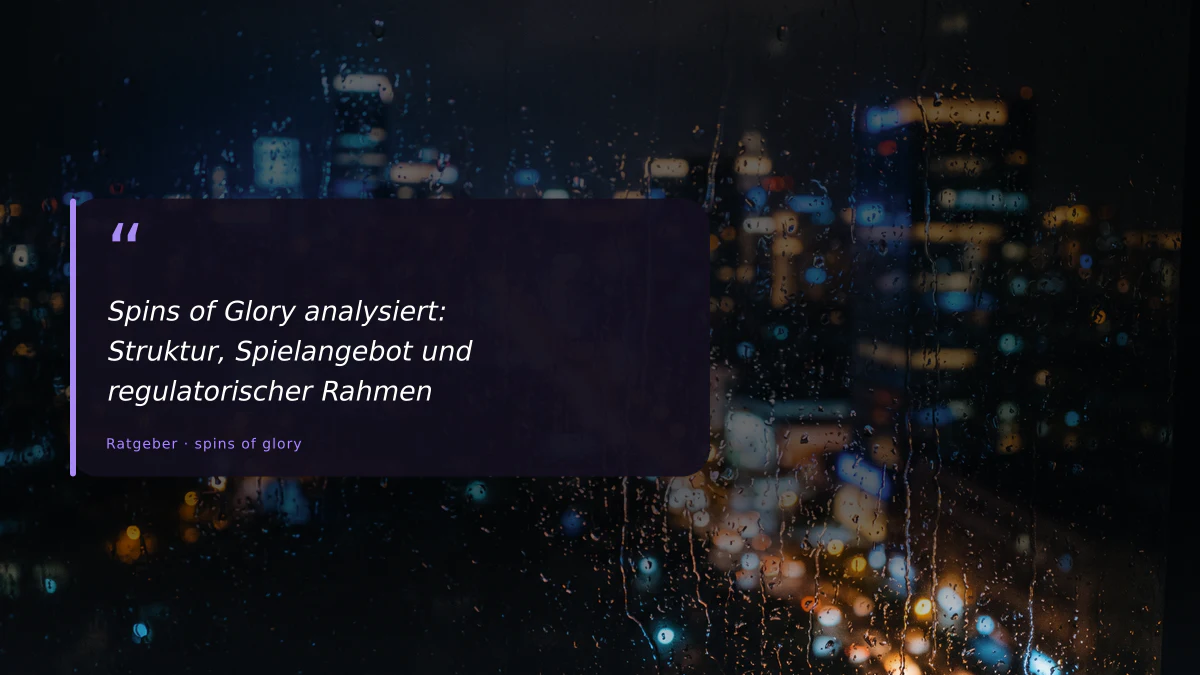 Spins of Glory analysiert: Struktur, Spielangebot und regulatorischer Rahmen