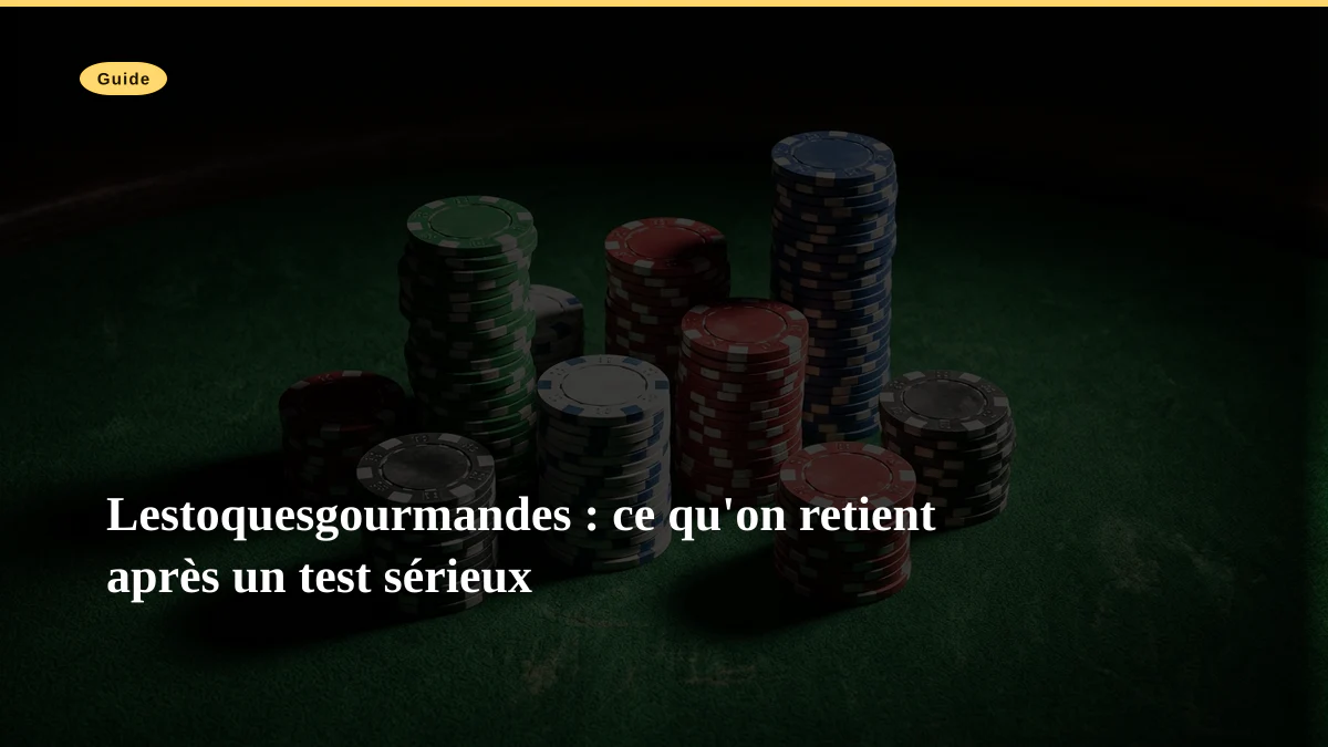 Lestoquesgourmandes : ce qu'on retient après un test sérieux