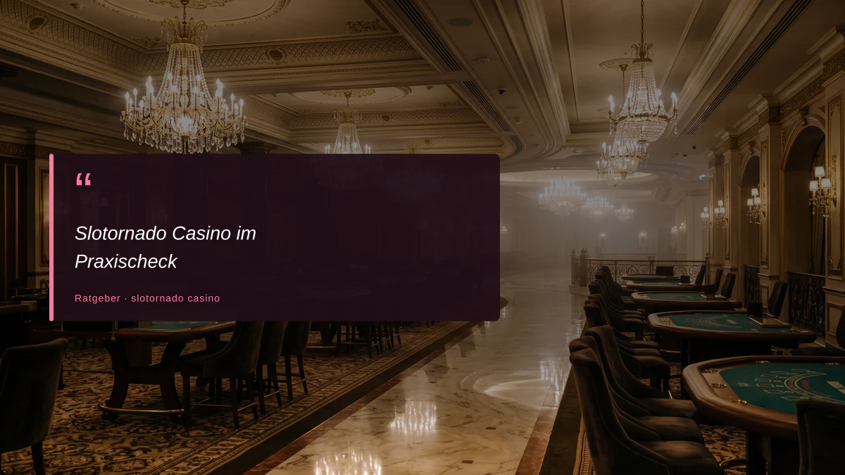 Slotornado Casino im Praxischeck