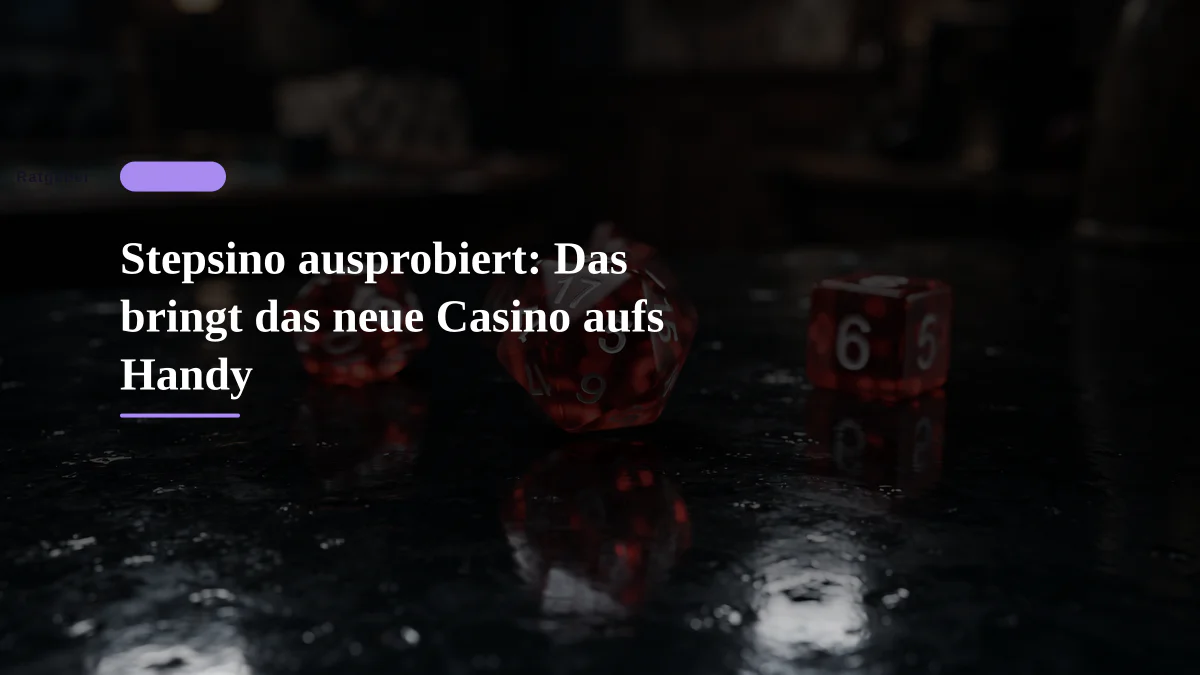 Stepsino ausprobiert: Das bringt das neue Casino aufs Handy