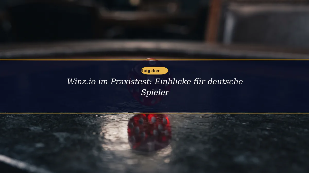 Winz.io im Praxistest: Einblicke für deutsche Spieler