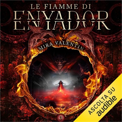 Mira Valentin - Le fiamme di Enyador꞉ La saga di Enyador, Vol. 3 (2026) (mp3 - 128 kbps)