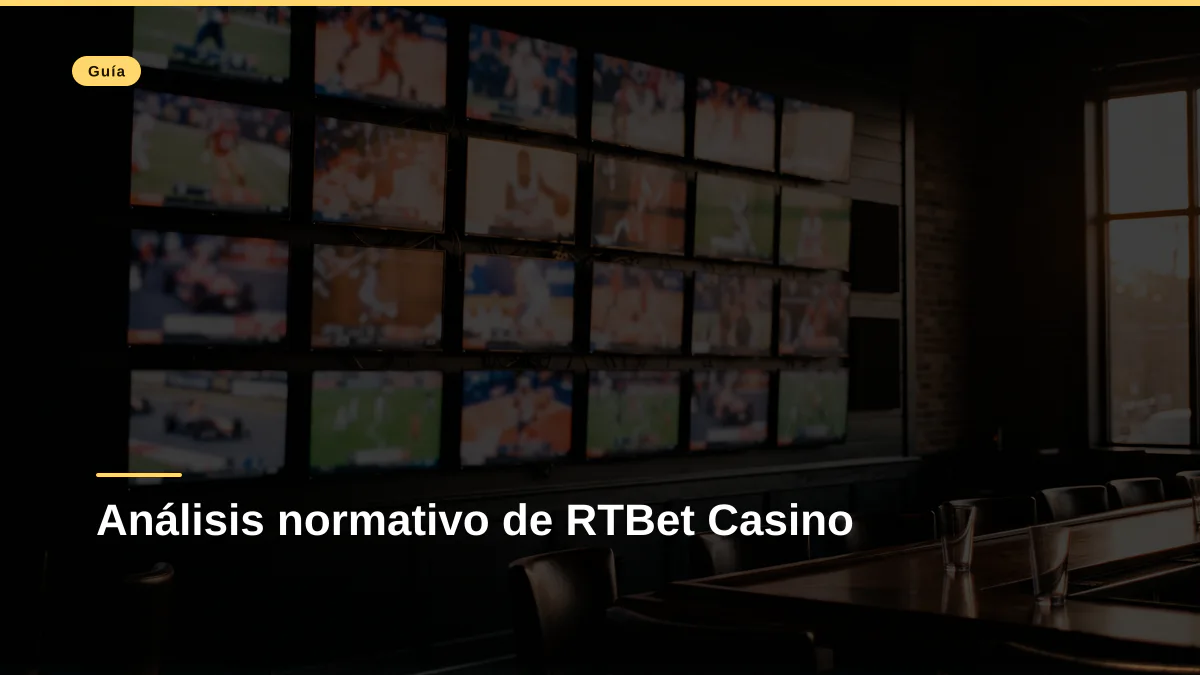 Análisis normativo de RTBet Casino