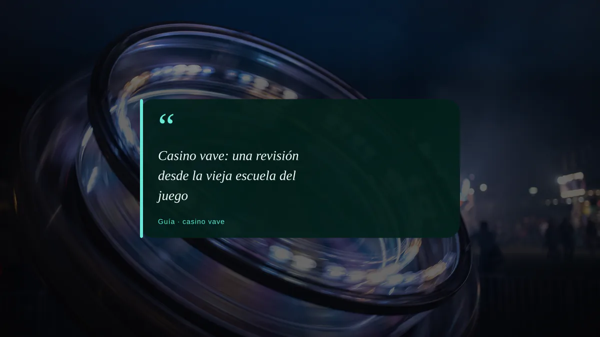 Casino vave: una revisión desde la vieja escuela del juego