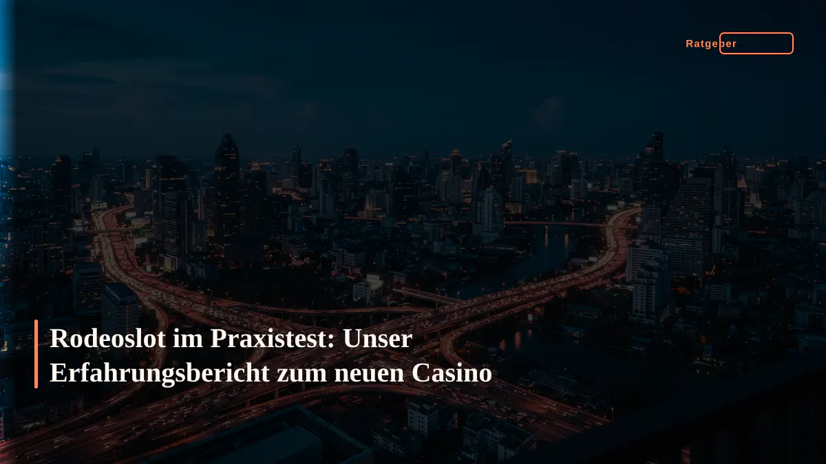 Rodeoslot im Praxistest: Unser Erfahrungsbericht zum neuen Casino