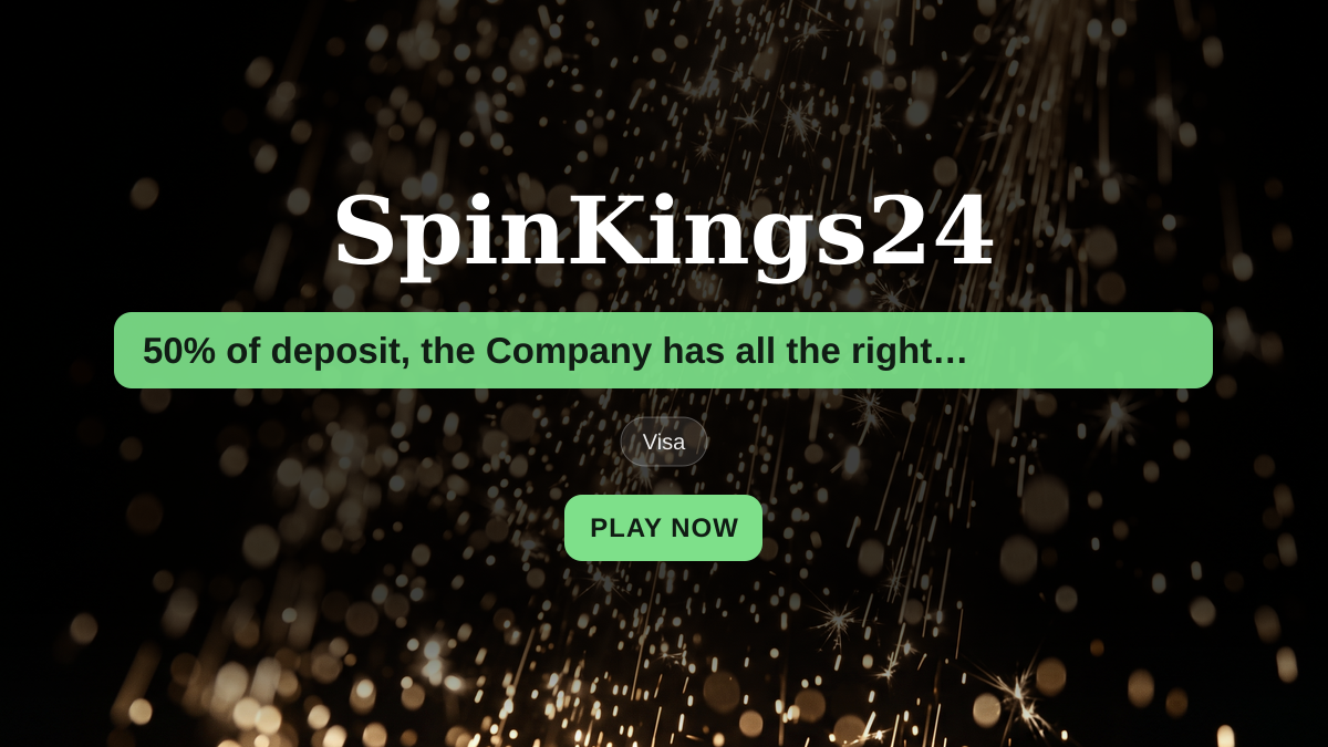 SpinKings24 casino — welcome bonus 50% of deposit, the Company has all the rights + 100 FS, payments: Visa, Mastercard, PayPal, Skrill, Neteller