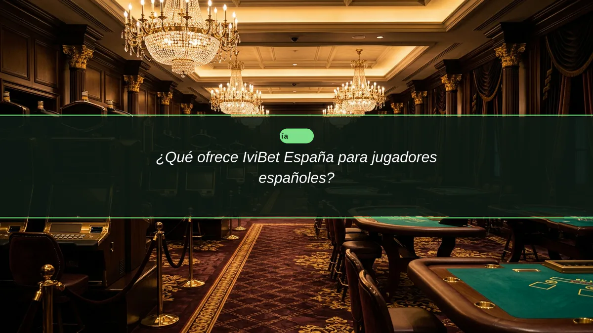 ¿Qué ofrece IviBet España para jugadores españoles?
