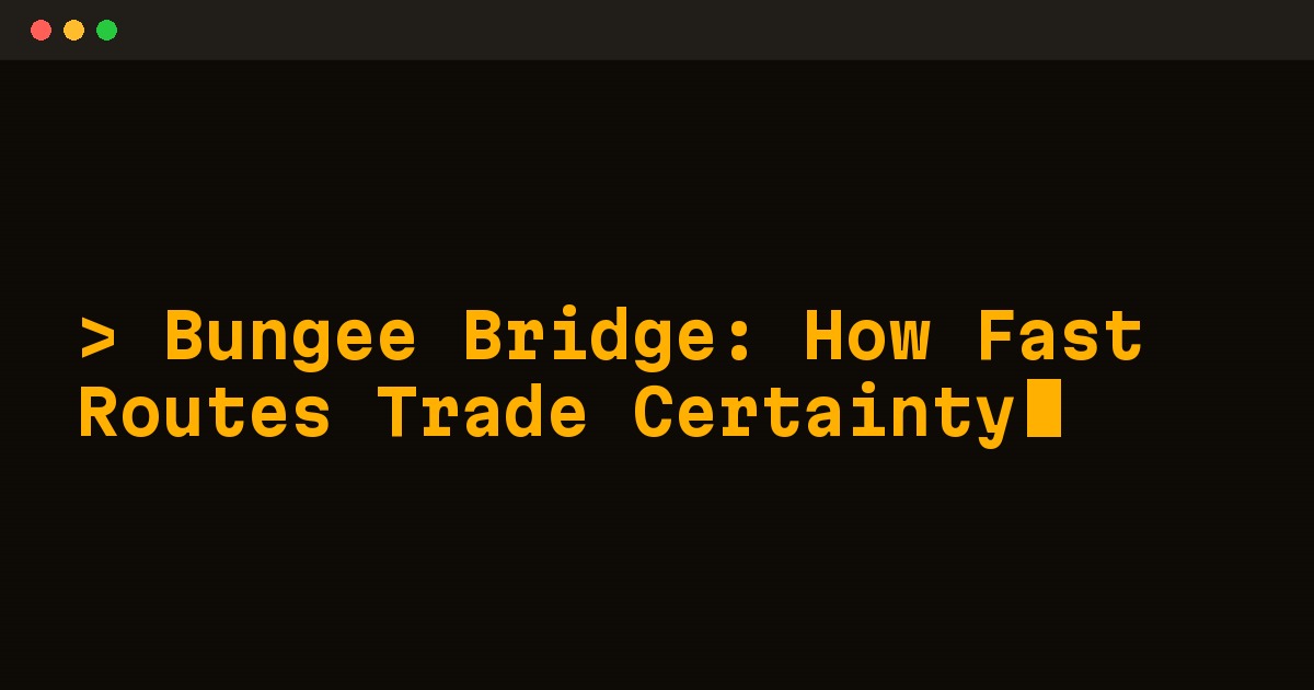 Bungee Bridge: How Fast Routes Trade Certainty