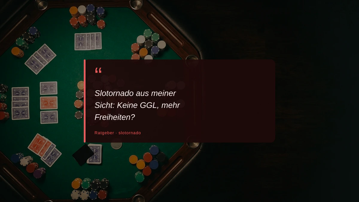 Slotornado aus meiner Sicht: Keine GGL, mehr Freiheiten?