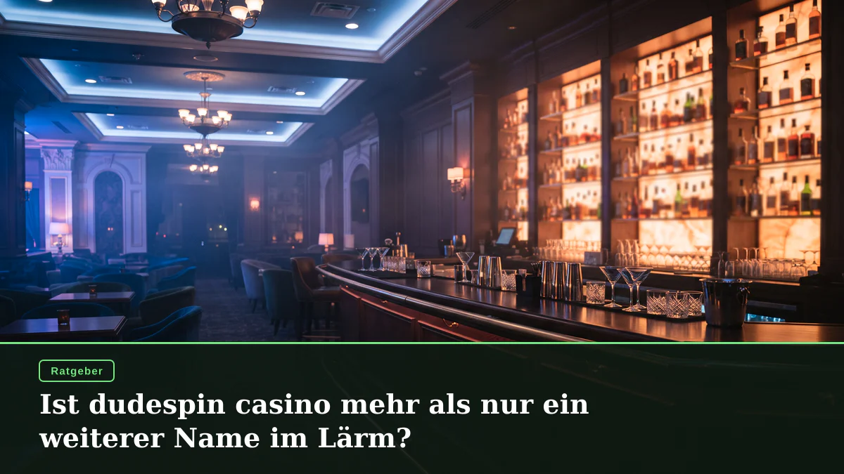 Ist dudespin casino mehr als nur ein weiterer Name im Lärm?