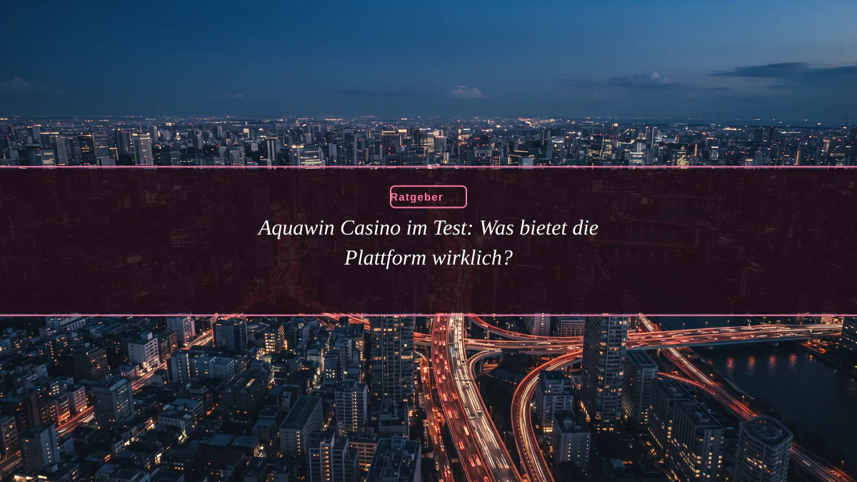 Aquawin Casino im Test: Was bietet die Plattform wirklich?