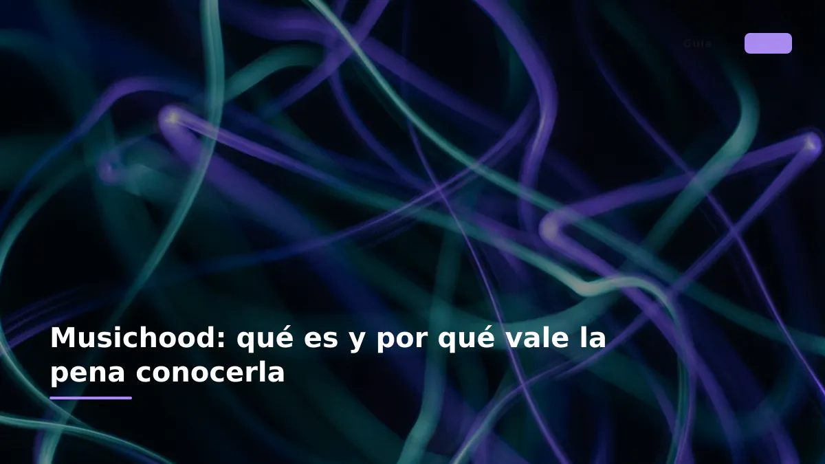 Musichood: qué es y por qué vale la pena conocerla