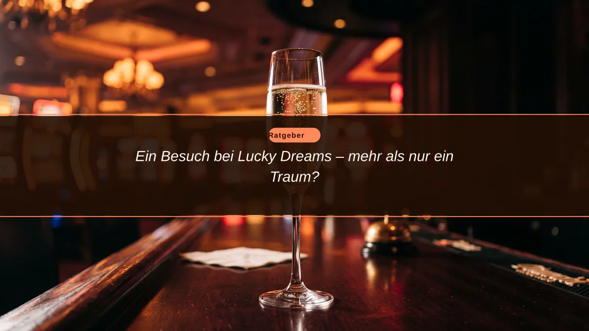 Ein Besuch bei Lucky Dreams – mehr als nur ein Traum?