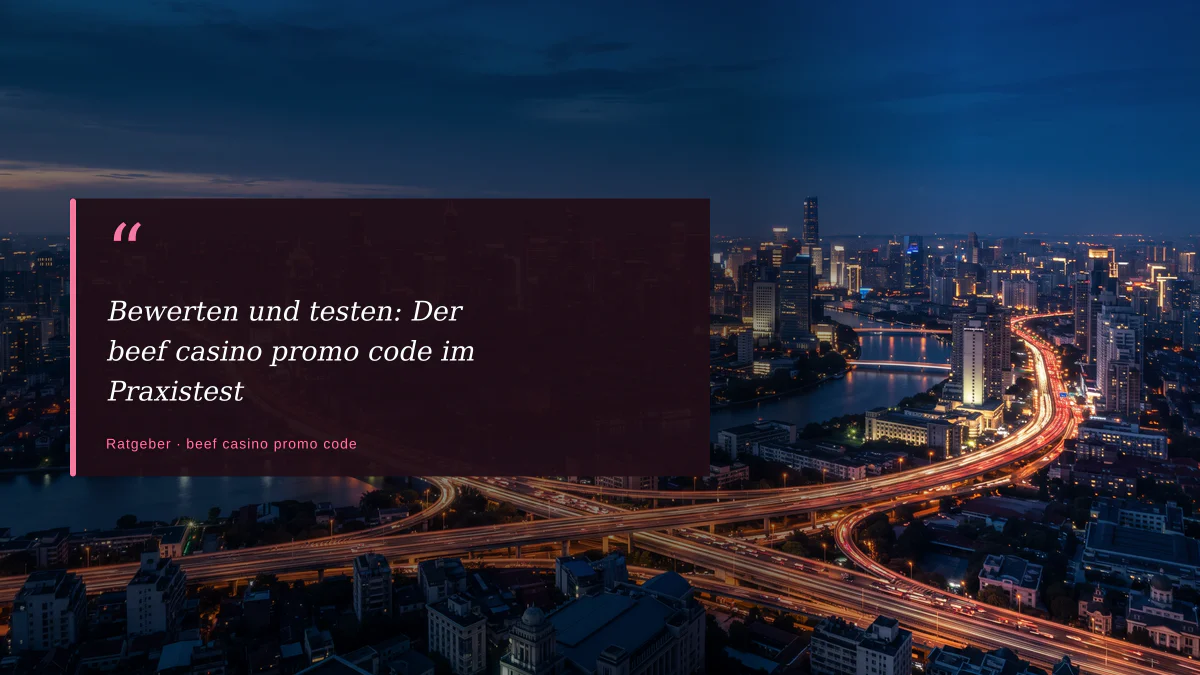 Bewerten und testen: Der beef casino promo code im Praxistest