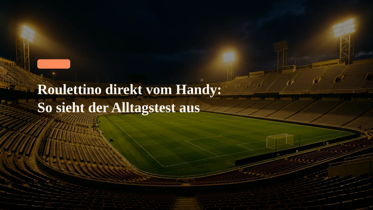 Roulettino direkt vom Handy: So sieht der Alltagstest aus