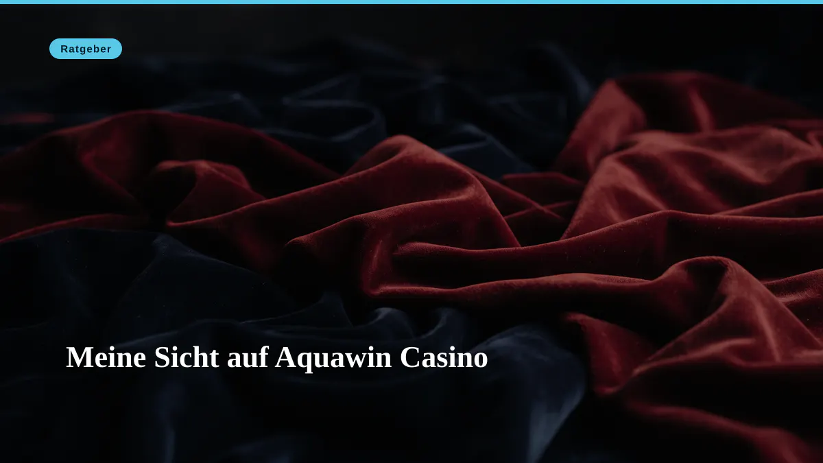 Meine Sicht auf Aquawin Casino