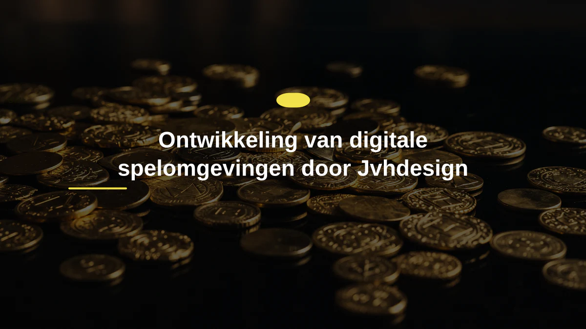 Ontwikkeling van digitale spelomgevingen door Jvhdesign
