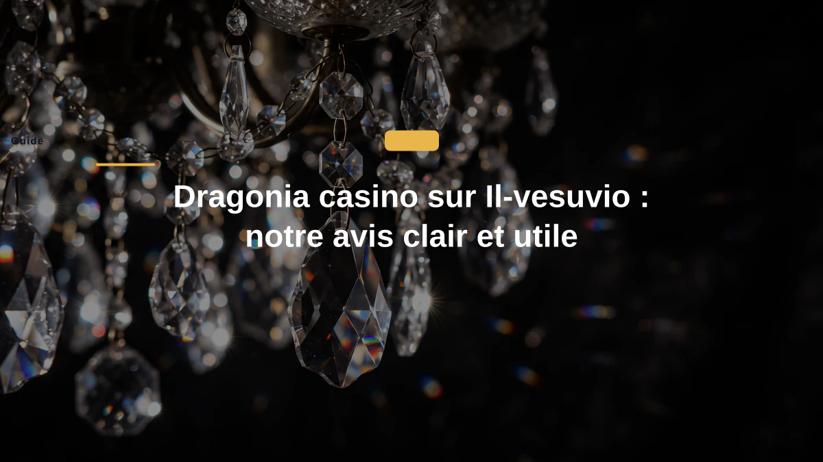 Dragonia casino sur Il-vesuvio : notre avis clair et utile
