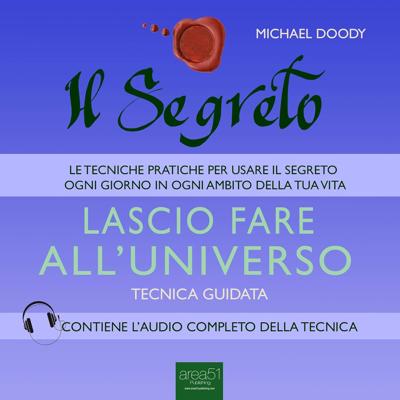 Michael Doody - Il Segreto. Lascio fare all’universo꞉ Tecnica guidata (2015) (mp3 - 128 kbps)