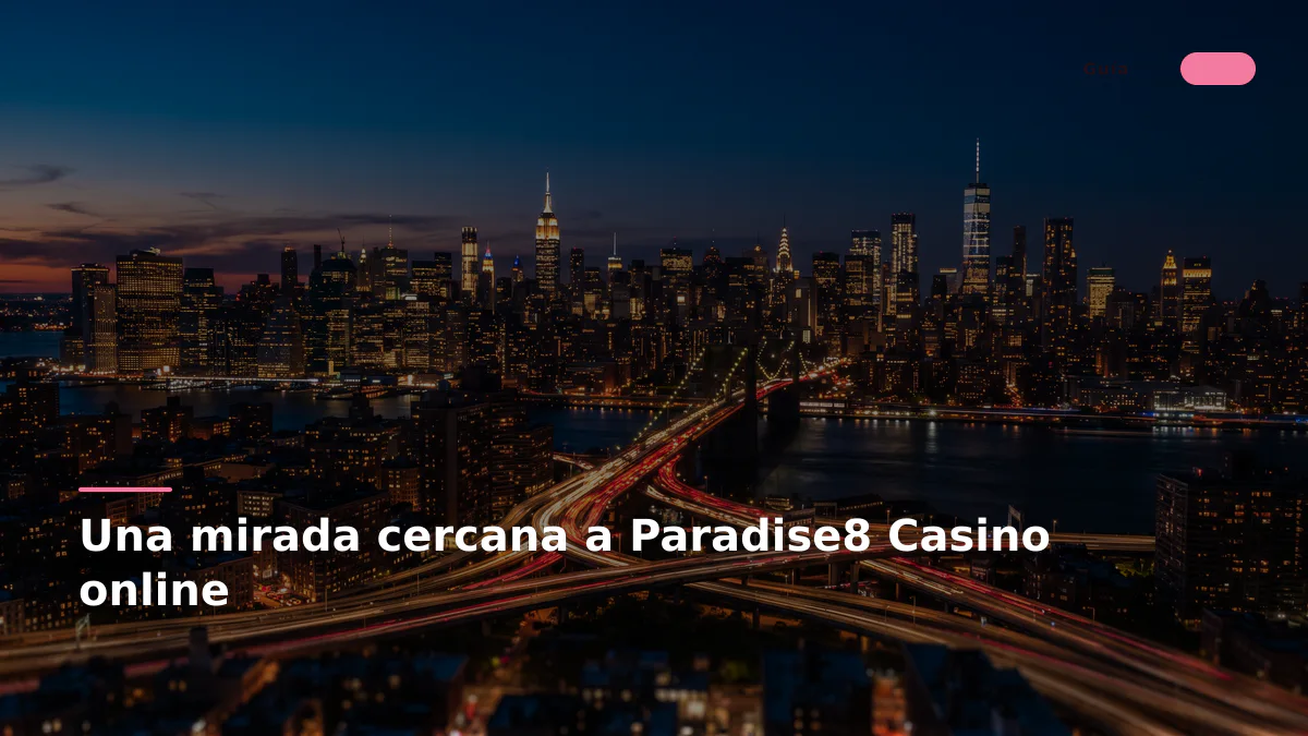 Una mirada cercana a Paradise8 Casino online