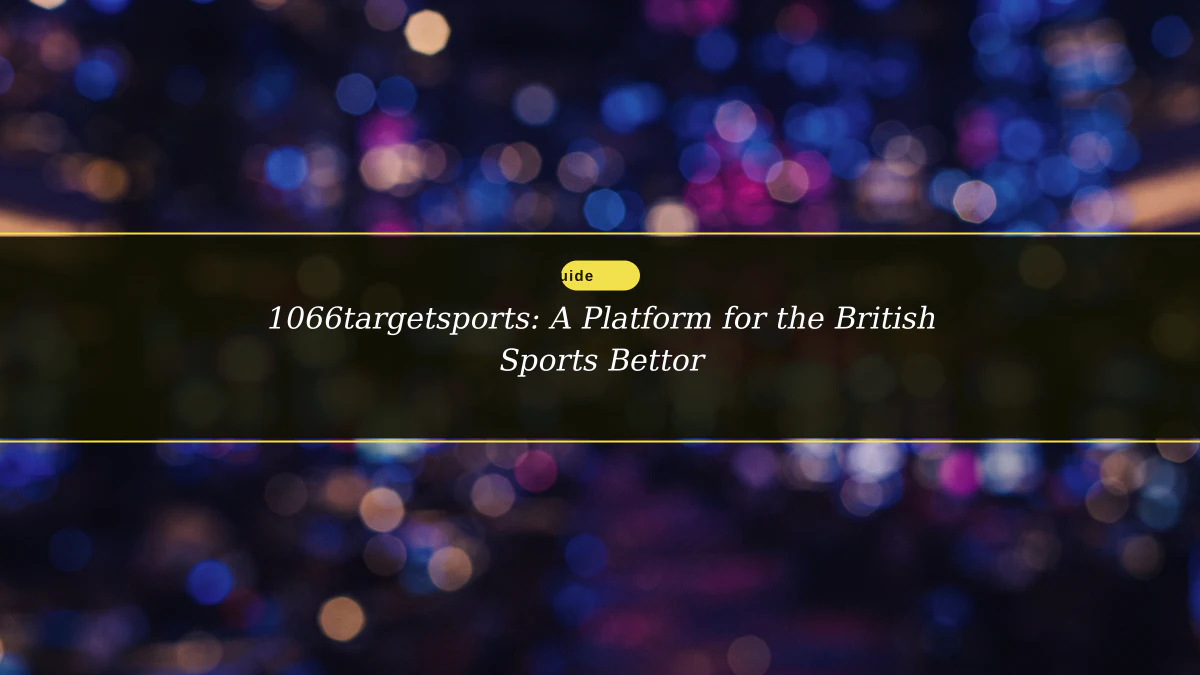 1066targetsports: A Platform for the British Sports Bettor