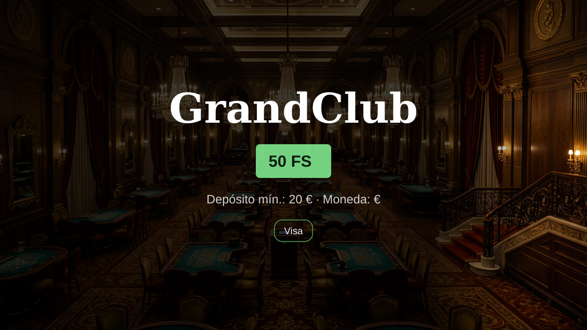 GrandClub casino — bono de bienvenida 100% hasta 500 € + 50 FS, pagos: Visa, Mastercard, Skrill, Neteller, Paysafecard GrandClub casino — bono de bienvenida 100% hasta 500 € + 50 FS, pagos: Visa, Mastercard, Skrill, Neteller, Paysafecard