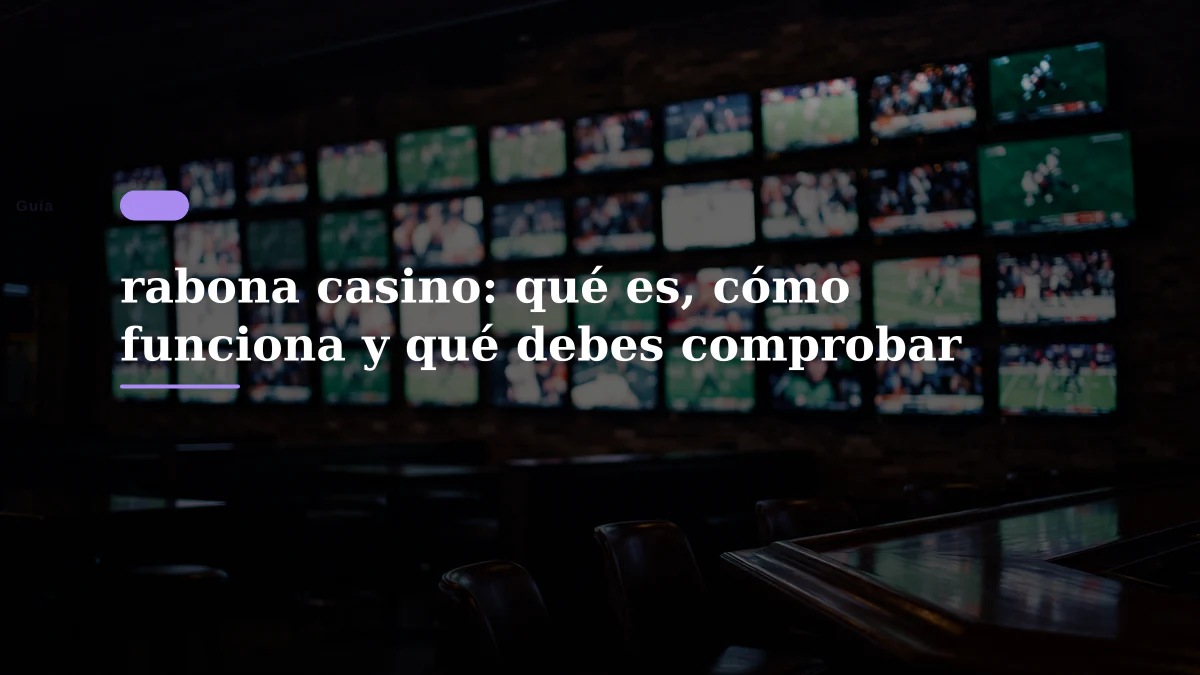rabona casino: qué es, cómo funciona y qué debes comprobar