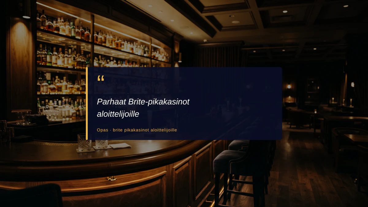 Parhaat Brite-pikakasinot aloittelijoille