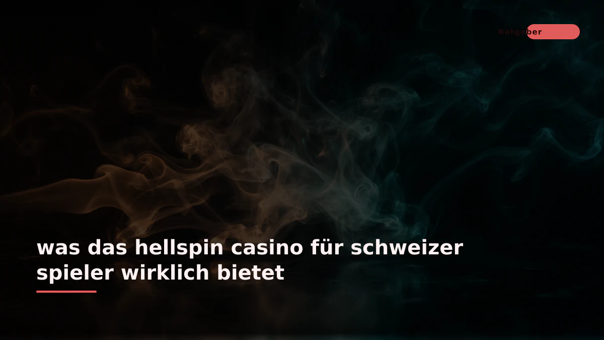 was das hellspin casino für schweizer spieler wirklich bietet