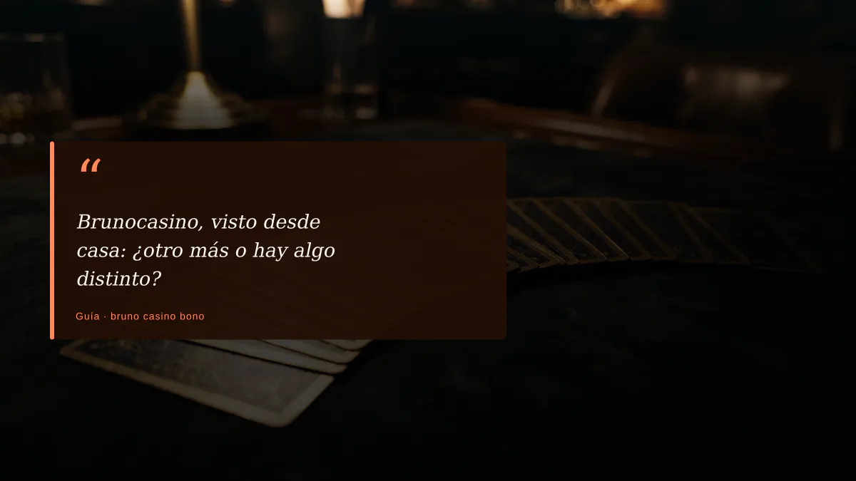 Brunocasino, visto desde casa: ¿otro más o hay algo distinto?