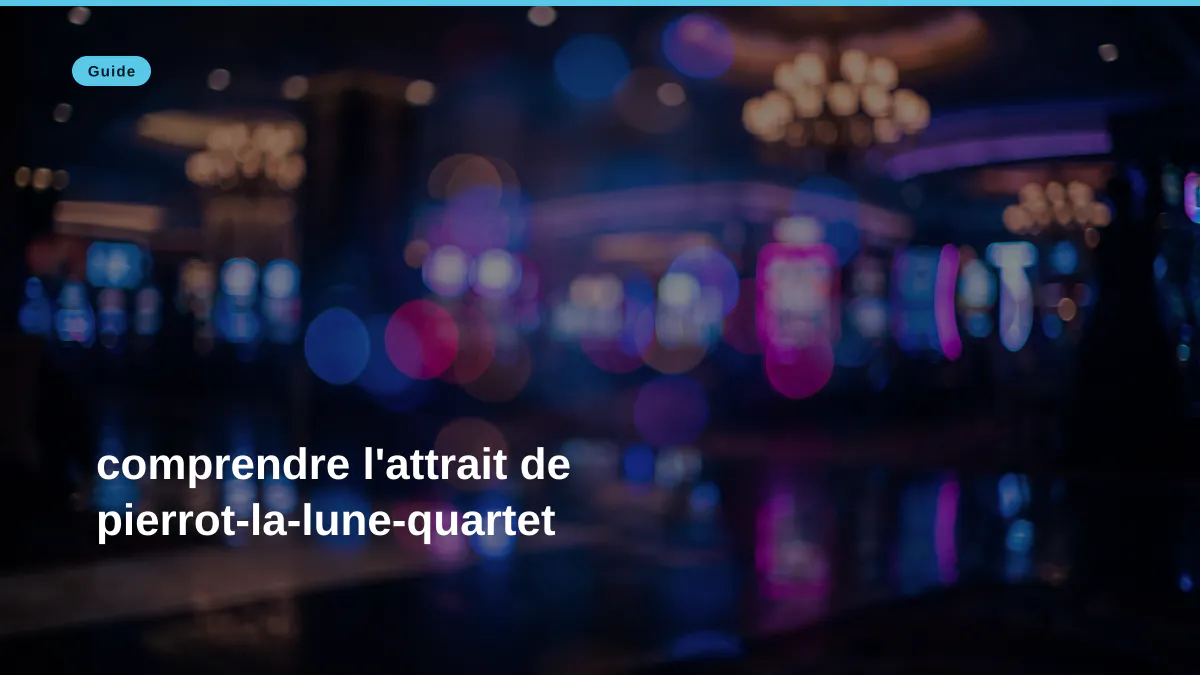 comprendre l'attrait de pierrot-la-lune-quartet