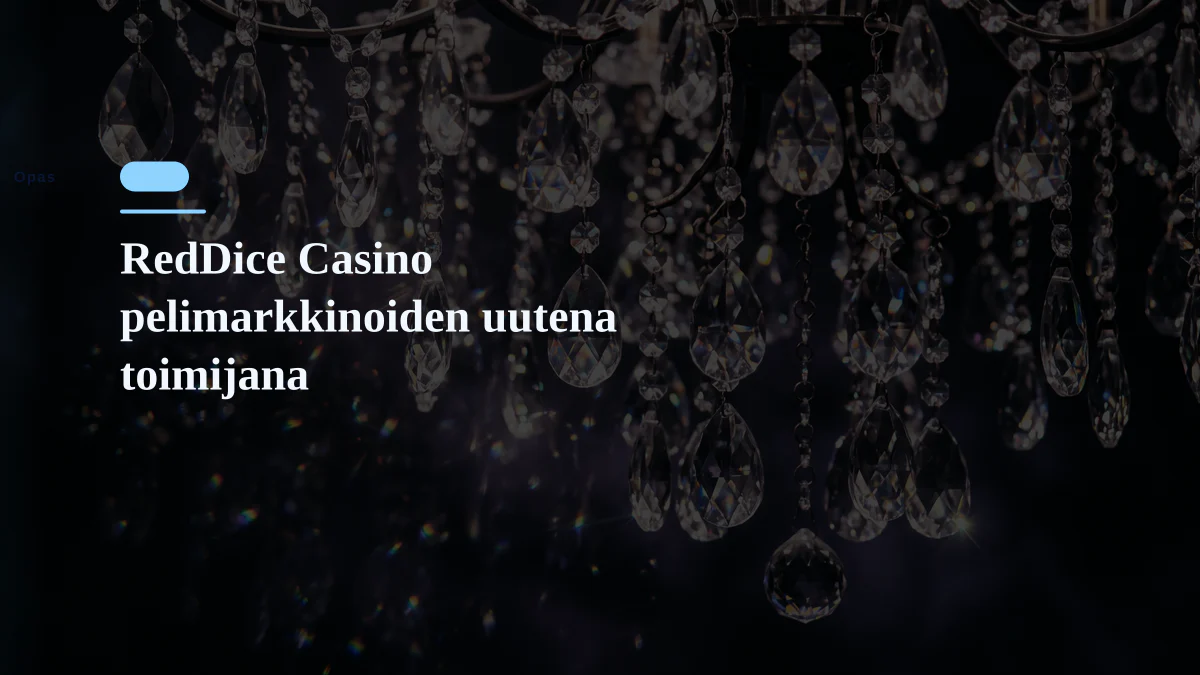 RedDice Casino pelimarkkinoiden uutena toimijana