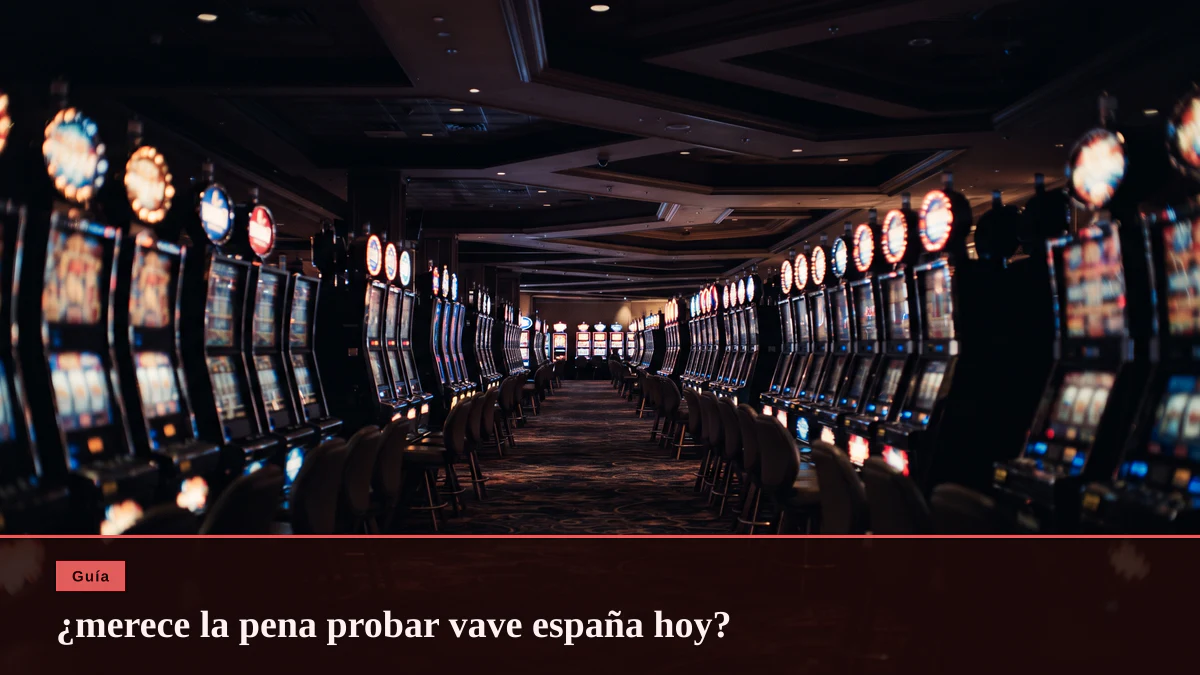 ¿merece la pena probar vave españa hoy?