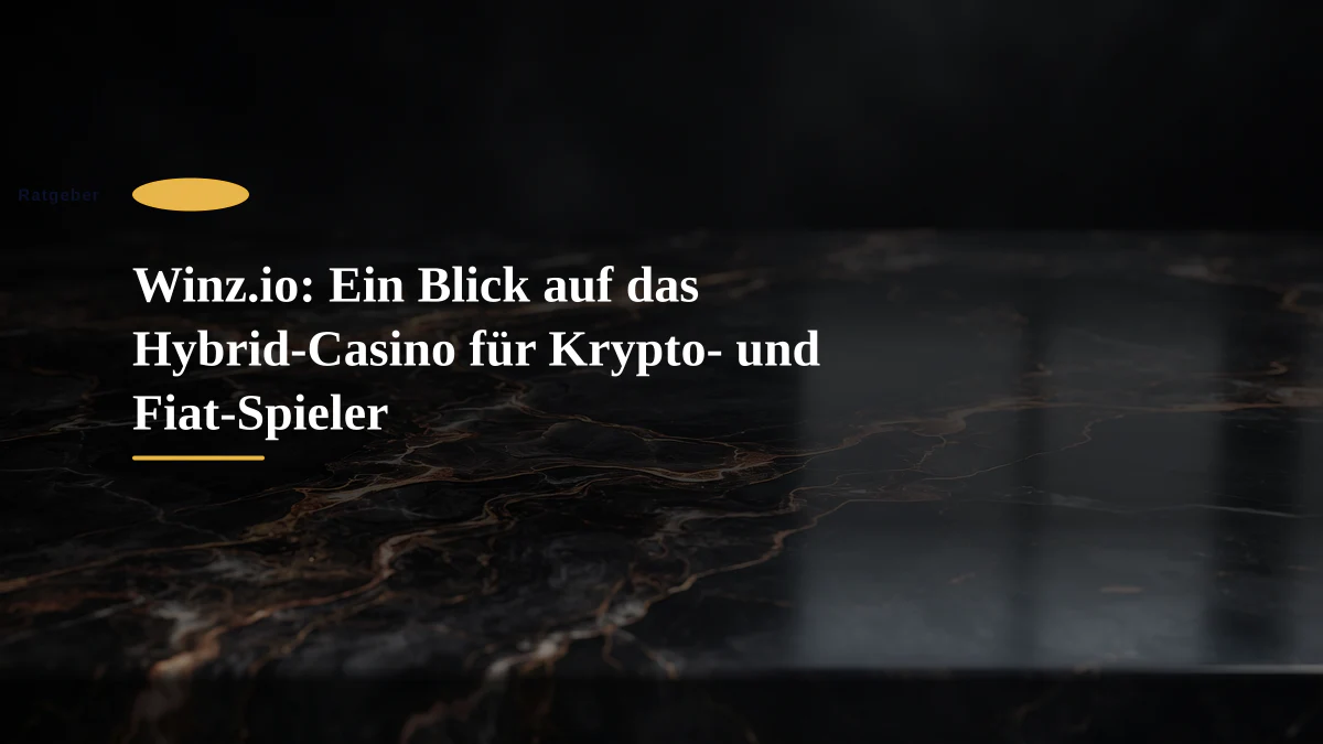 Winz.io: Ein Blick auf das Hybrid-Casino für Krypto- und Fiat-Spieler