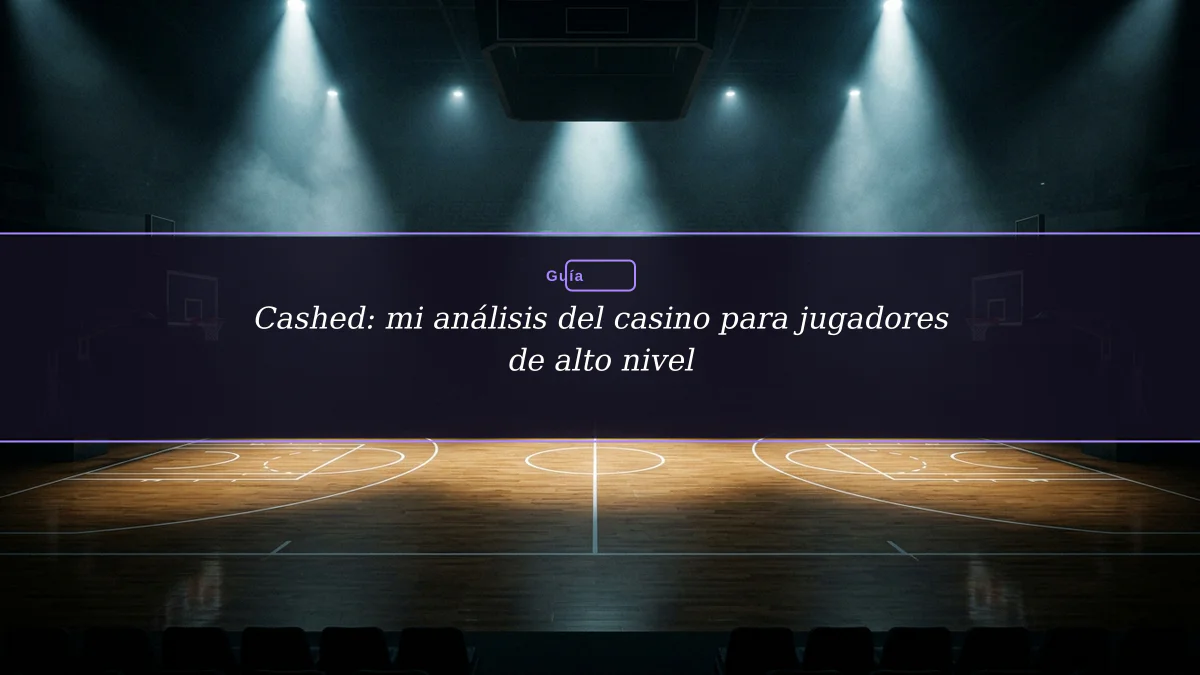 Cashed: mi análisis del casino para jugadores de alto nivel
