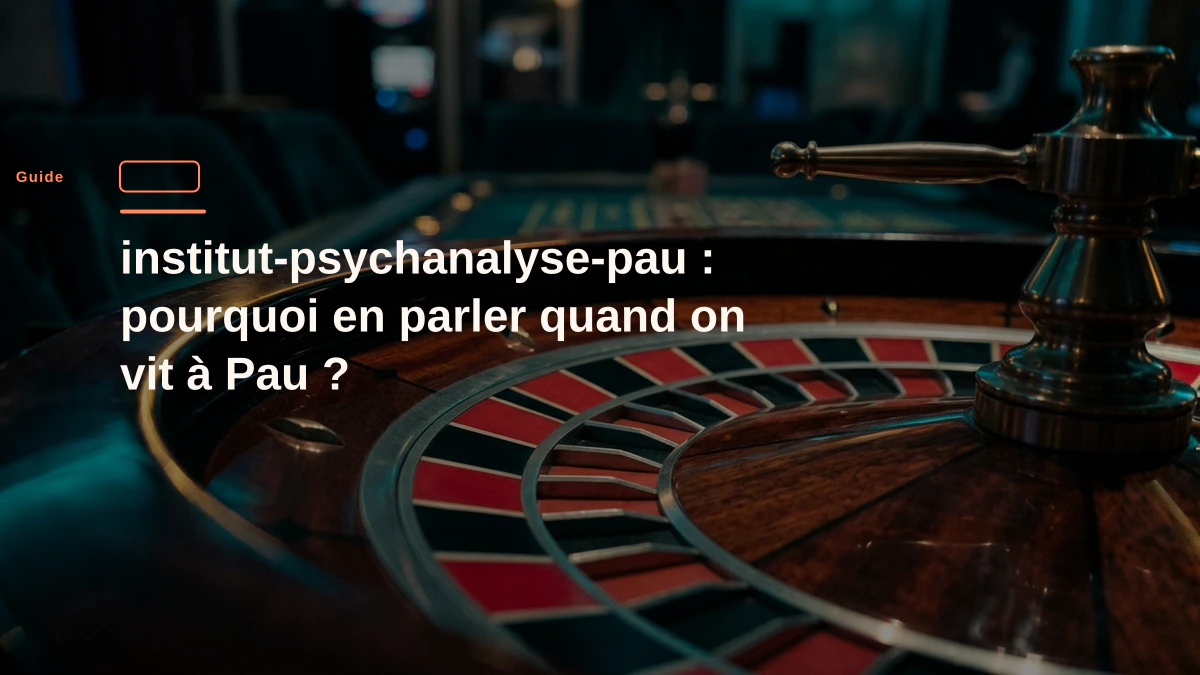 institut-psychanalyse-pau : pourquoi en parler quand on vit à Pau ?